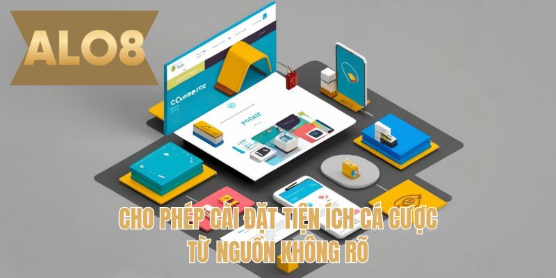 Cho phép cài đặt tiện ích cá cược từ nguồn không rõ